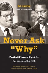 cover of Never Ask "Why": Football Players' Fight for Freedom in the NFL