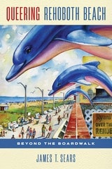 cover of Queering Rehoboth Beach: Beyond the Boardwalk