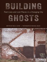 cover of Building Ghosts: Past Lives and Lost Places in a Changing City
