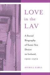 cover of Love in the Lav: A Social Biography of Same-Sex Desire in Ireland, 1922-1972