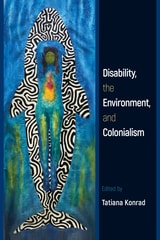 cover of Disability, the Environment, and Colonialism