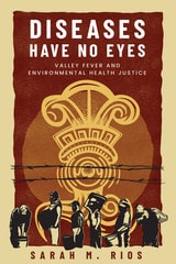 cover of Diseases Have No Eyes: Valley Fever and Environmental Health Justice