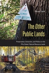 cover of The Other Public Lands: Preservation, Extraction, and Politics on the Fifty States' Natural Resource Lands
