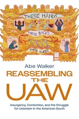 cover of Reassembling the UAW: Insurgency, Contention, and the Struggle for Unionism in the American South