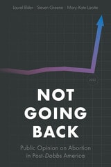 cover of Not Going Back: Public Opinion on Abortion in Post-Dobbs America