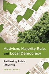 cover of Activism, Majority Rule, and Local Democracy: Rethinking Public Influence