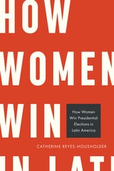 cover of How Women Win Presidential Elections in Latin America