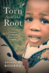 cover of Torn from the Root: A Memoir of a Black Transracial Adoptee
