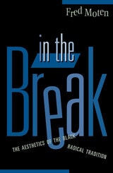 cover of In The Break: The Aesthetics Of The Black Radical Tradition