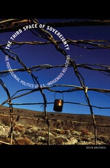 cover of The Third Space of Sovereignty: The Postcolonial Politics of U.S.–Indigenous Relations