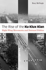 cover of The Rise of the Ku Klux Klan: Right-Wing Movements and National Politics