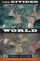 cover of The Divided World: Human Rights and Its Violence