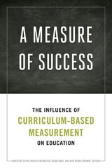 cover of A Measure of Success: The Influence of Curriculum-Based Measurement on Education
