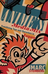 cover of Anime’s Media Mix: Franchising Toys and Characters in Japan