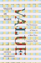 cover of Value in Marx: The Persistence of Value in a More-Than-Capitalist World