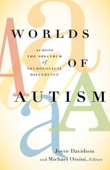 cover of Worlds of Autism: Across the Spectrum of Neurological Difference