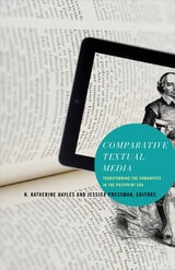 cover of Comparative Textual Media: Transforming the Humanities in the Postprint Era