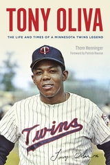 cover of Tony Oliva: The Life and Times of a Minnesota Twins Legend