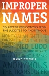 cover of Improper Names: Collective Pseudonyms from the Luddites to Anonymous