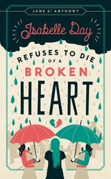 cover of Isabelle Day Refuses to Die of a Broken Heart