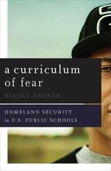 cover of A Curriculum of Fear: Homeland Security in U.S. Public Schools