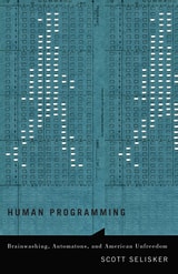 cover of Human Programming: Brainwashing, Automatons, and American Unfreedom