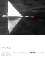cover of Anti-Book: On the Art and Politics of Radical Publishing