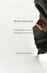 cover of Mixed Realism: Videogames and the Violence of Fiction