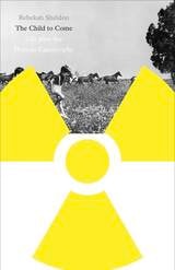cover of The Child to Come: Life after the Human Catastrophe