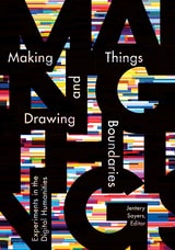 cover of Making Things and Drawing Boundaries: Experiments in the Digital Humanities
