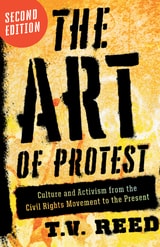 cover of The Art of Protest: Culture and Activism from the Civil Rights Movement to the Present