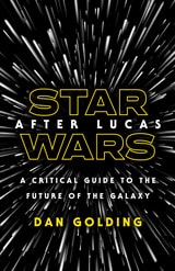 cover of Star Wars after Lucas: A Critical Guide to the Future of the Galaxy