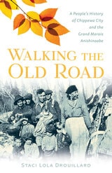 cover of Walking the Old Road: A People's History of Chippewa City and the Grand Marais Anishinaabe