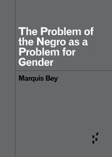 cover of The Problem of the Negro as a Problem for Gender