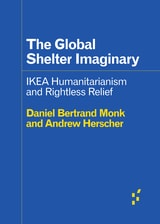 cover of The Global Shelter Imaginary: Ikea Humanitarianism and Rightless Relief