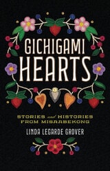 cover of Gichigami Hearts: Stories and Histories from Misaabekong