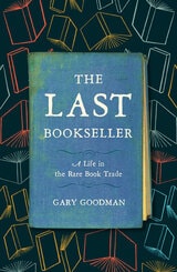 cover of The Last Bookseller: A Life in the Rare Book Trade