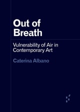 cover of Out of Breath: Vulnerability of Air in Contemporary Art