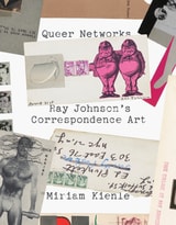 cover of Queer Networks: Ray Johnson's Correspondence Art