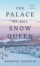 cover of The Palace of the Snow Queen: Winter Travels in Lapland and Sápmi