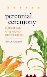 cover of Perennial Ceremony: Lessons and Gifts from a Dakota Garden
