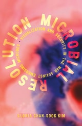 cover of Microbial Resolution: Visualization and Security in the War against Emerging Microbes