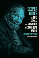 cover of Deeper Blues: The Life, Songs, and Salvation of Cornbread Harris