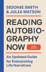 cover of Reading Autobiography Now: An Updated Guide for Interpreting Life Narratives, Third Edition