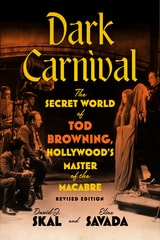 cover of Dark Carnival: The Secret World of Tod Browning, Hollywood’s Master of the Macabre