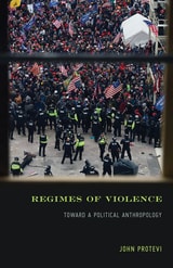 cover of Regimes of Violence: Toward a Political Anthropology