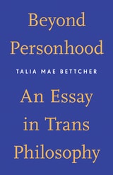 cover of Beyond Personhood: An Essay in Trans Philosophy