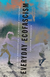 cover of Everyday Ecofascism: Crisis and Consumption in American Literature