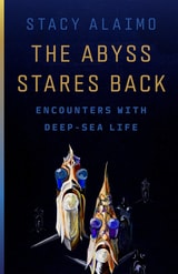 cover of The Abyss Stares Back: Encounters with Deep-Sea Life