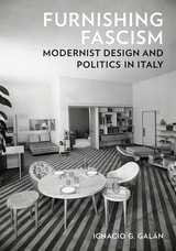 cover of Furnishing Fascism: Modernist Design and Politics in Italy